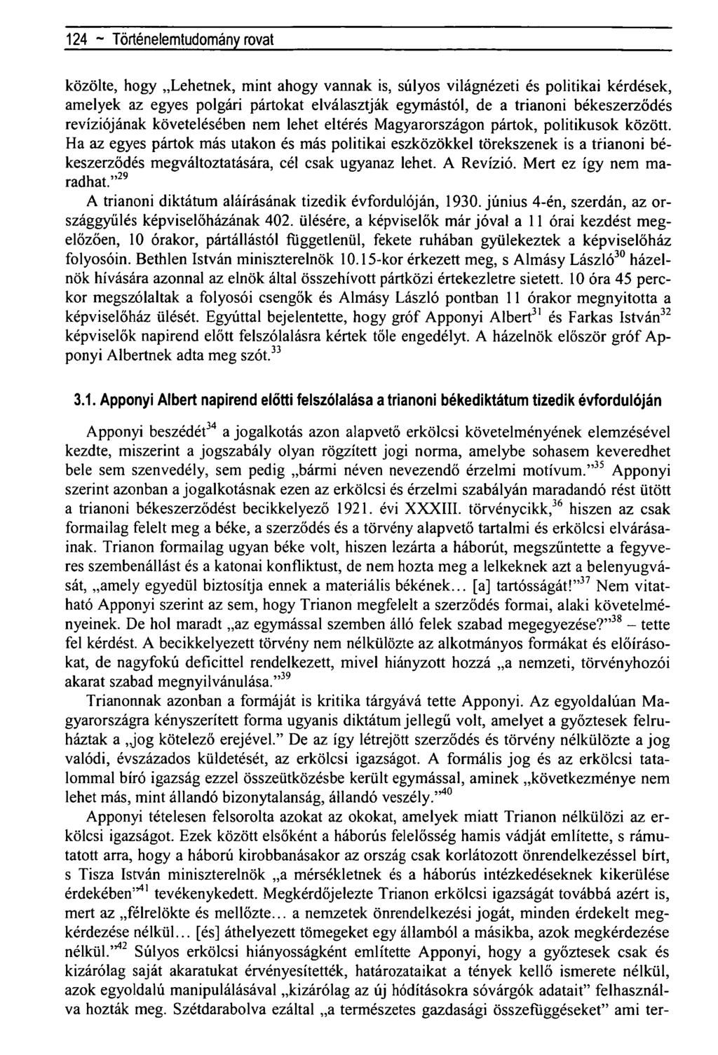 124 -HabsburgMonarchiaésörökségerovat- T a n u l m á n y o khorvátországrólésahorvátokról közölte, hogy Lehetnek, mint ahogy vannak is, súlyos világnézeti és politikai kérdések, amelyek az egyes