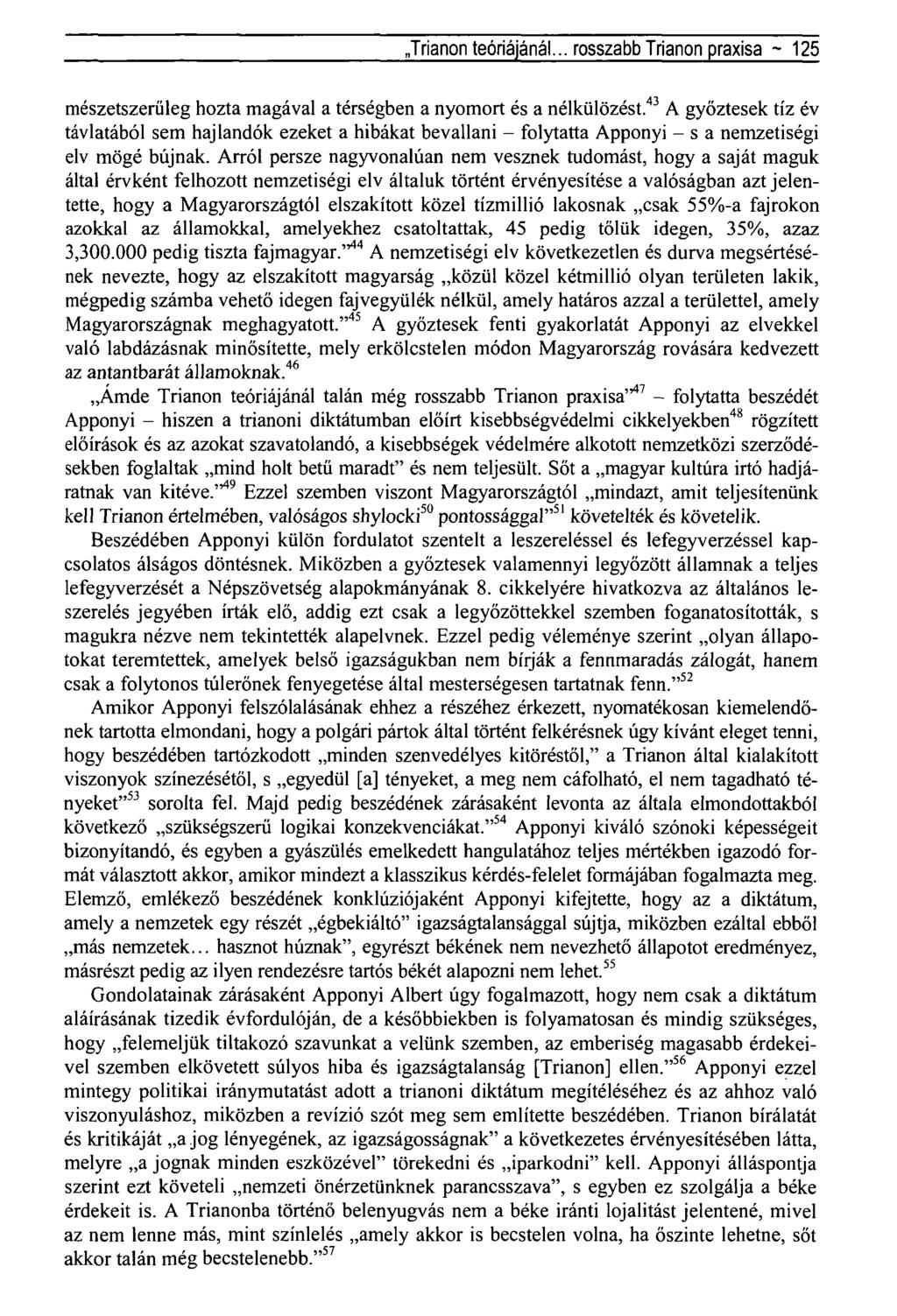 .Trianon teóriájánál... rosszabb Trianon praxisa ~ 125 mészetszerűleg hozta magával a térségben a nyomort és a nélkülözést.