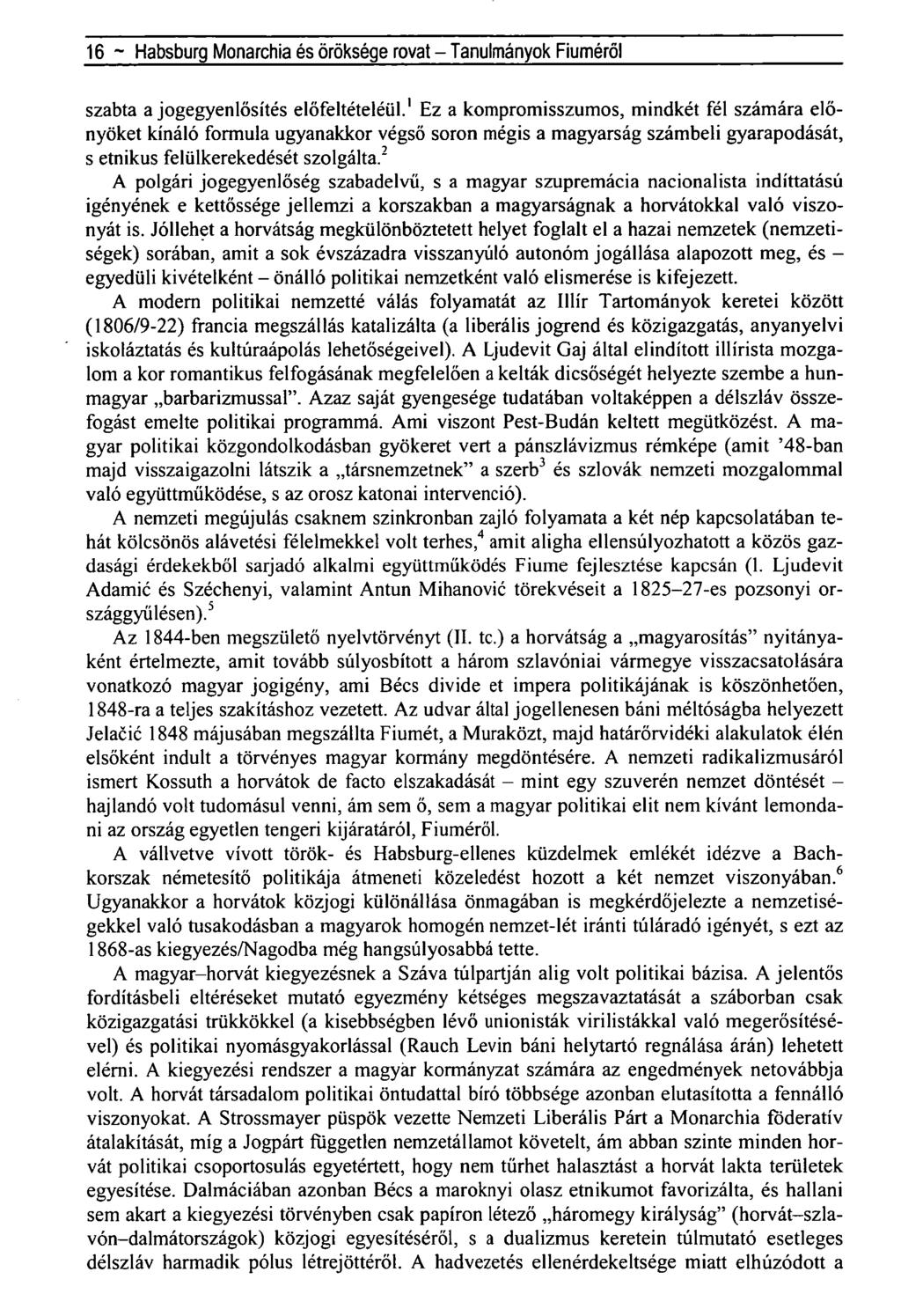 16 ~ Habsburg Monarchia és öröksége rovat - Tanulmányok Fiúméról szabta a jogegyenlősítés előfeltételéül.