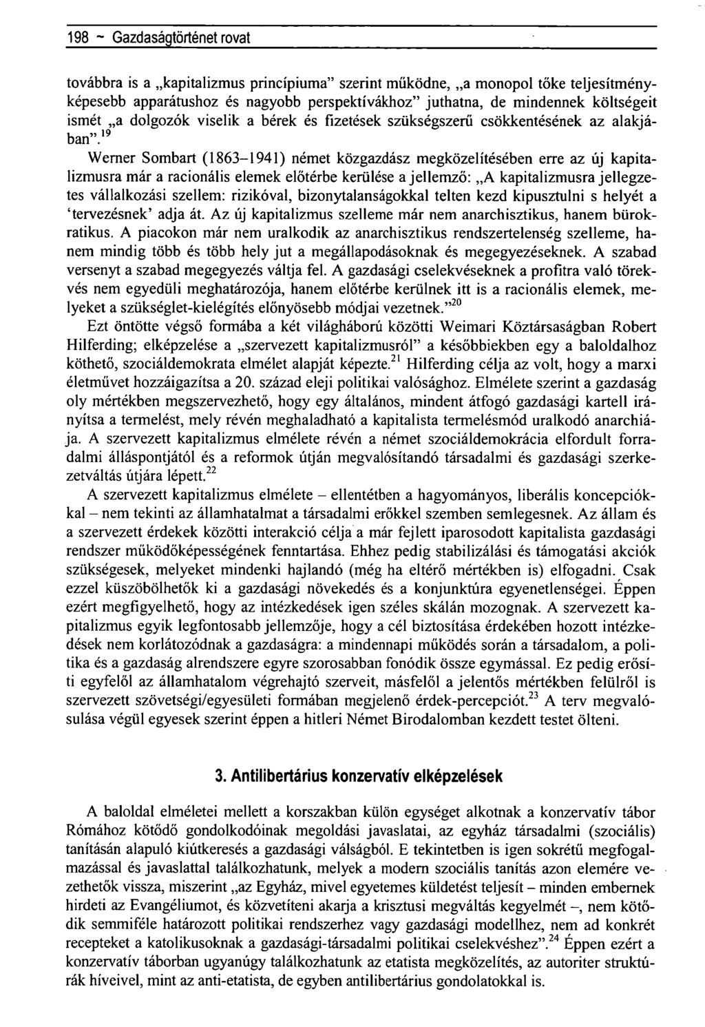 198 ~ Regionális tudományi közlemények rovattovábbra is a kapitalizmus princípiuma" szerint működne, a monopol tőke teljesítményképesebb apparátushoz és nagyobb perspektívákhoz" juthatna, de