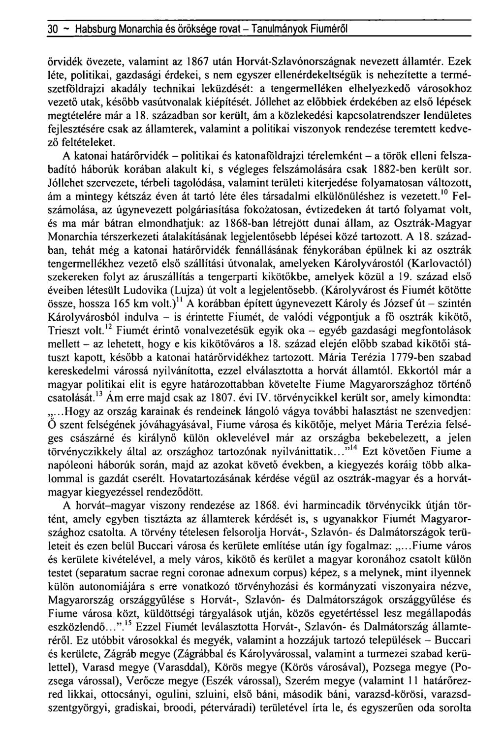 30 ~ Habsburg Monarchia és öröksége rovat - Tanulmányok Fiúméról őrvidék övezete, valamint az 1867 után Horvát-Szlavónországnak nevezett államtér.