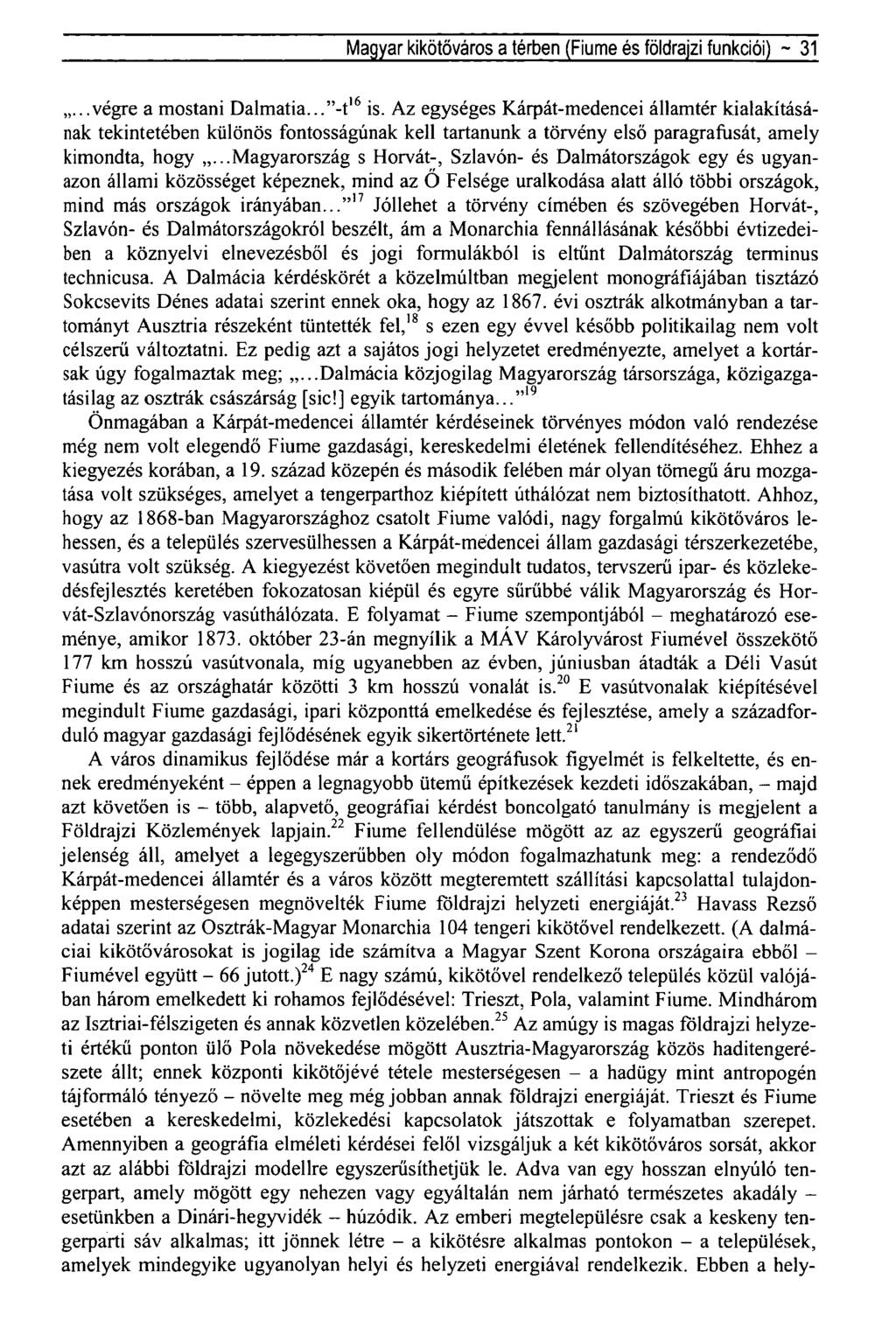 Magyar kikötőváros a térben (Fiume és földrajzi funkciói) ~ 31...végre a mostani Dalmatia... "-t 16 is.
