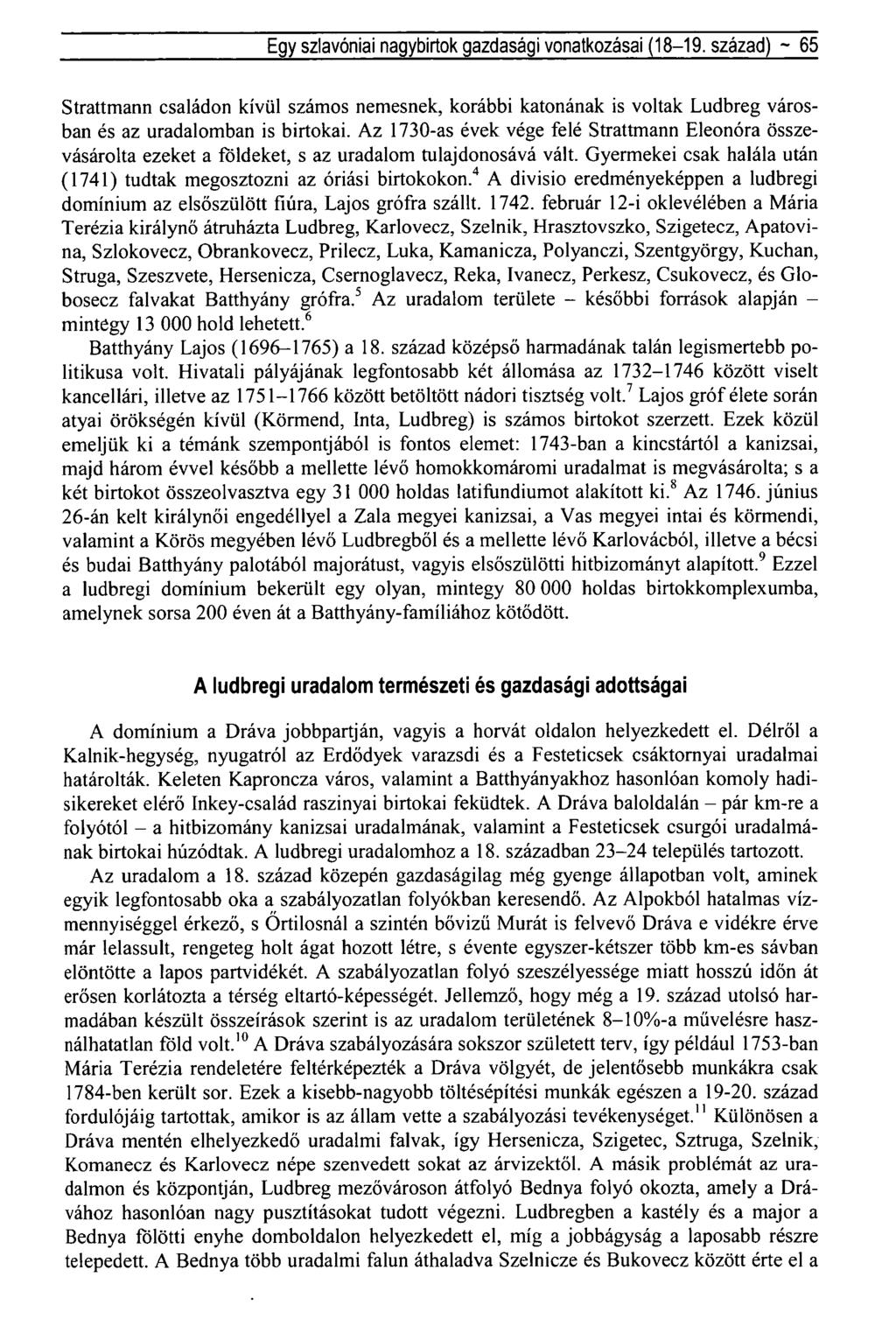 Egy szlavóniai nagybirtok gazdasági vonatkozásai (18-19. század) ~ 65 Strattmann családon kívül számos nemesnek, korábbi katonának is voltak Ludbreg városban és az uradalomban is birtokai.