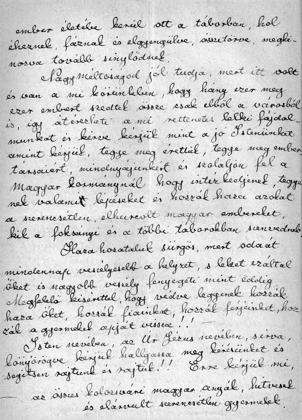 Erdélyi magyar civilek szovjet fogságban... érdekükben, vagy panaszkodtunk, elhallgattattak bennünket azzal, hogy:»nincsenek rossz sorban, vagy pedig jönnek már haza«stb.
