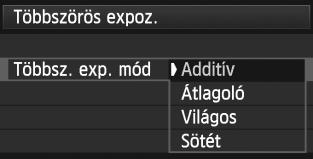 P Többszörös expozíción 180 4 Állítsa be a vezérlési módot a [Többsz. exp. mód] elemnél. Válassza ki a többszörös expozíció használni kívánt vezérlési módját, majd nyomja meg a <0> gombot.