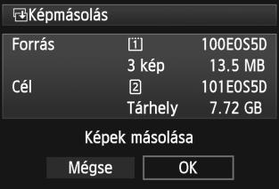 a Képek másolása 8 Válassza ki az [OK] gombot. Ellenőrizze a másolási forrást és a másik kártya adatait. A <5> tárcsa forgatásával válassza ki az [OK] elemet, majd nyomja meg a <0> gombot.