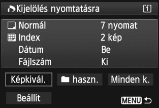 W Digital Print Order Format (DPOF) Kijelölés nyomtatásra Képkivál. Egyenként válassza ki és rendelje meg a képeket.