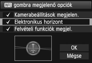 A rács és az elektronikus horizont megjelenítése Az elektronikus horizont megjelenítése az LCD-monitoron 1 Nyomja meg az <B> gombot. Valahányszor megnyomja az <B> gombot, megváltozik a kijelző.