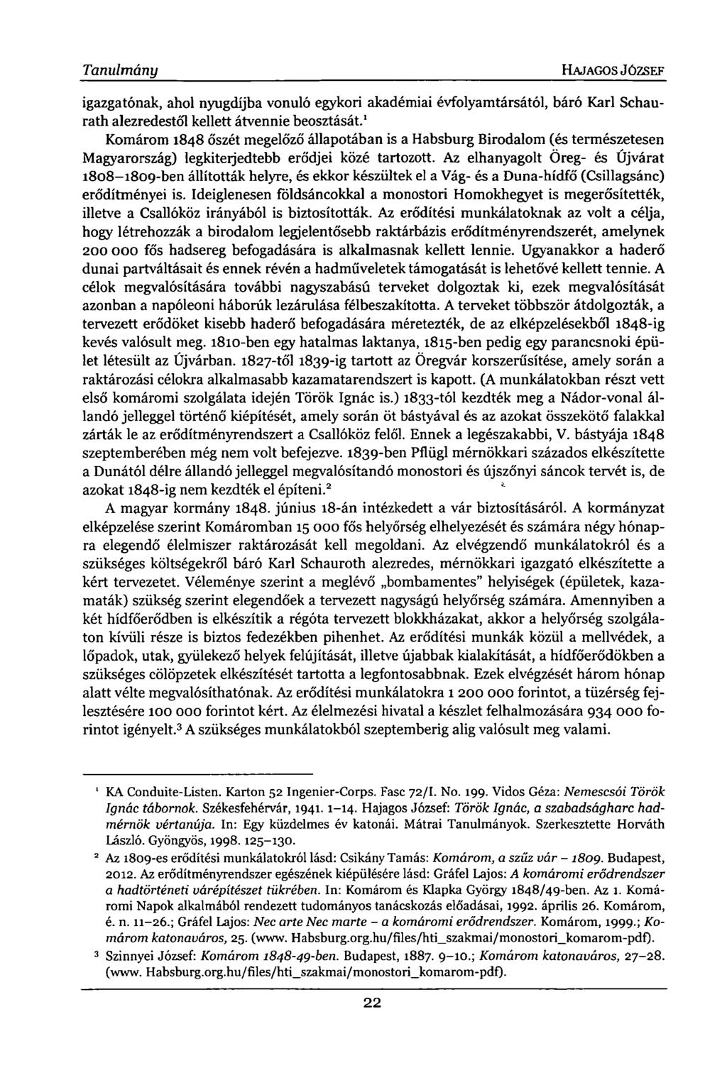 Tanulmány HAJAGOS JÓZSEF igazgatónak, ahol nyugdíjba vonuló egykori akadémiai évfolyamtársától, báró Kari Schaurath alezredestől kellett átvennie beosztását.