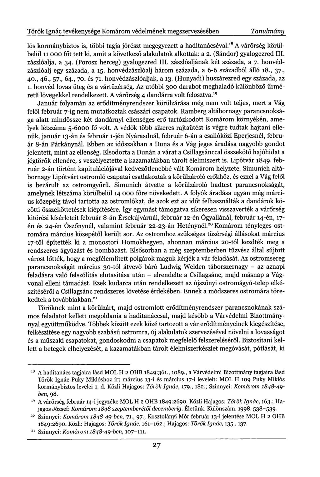 Török Ignác tevékenysége Komárom védelmének megszervezésében Tanulmány lós kormánybiztos is, többi tagja jórészt megegyezett a haditanácséval.