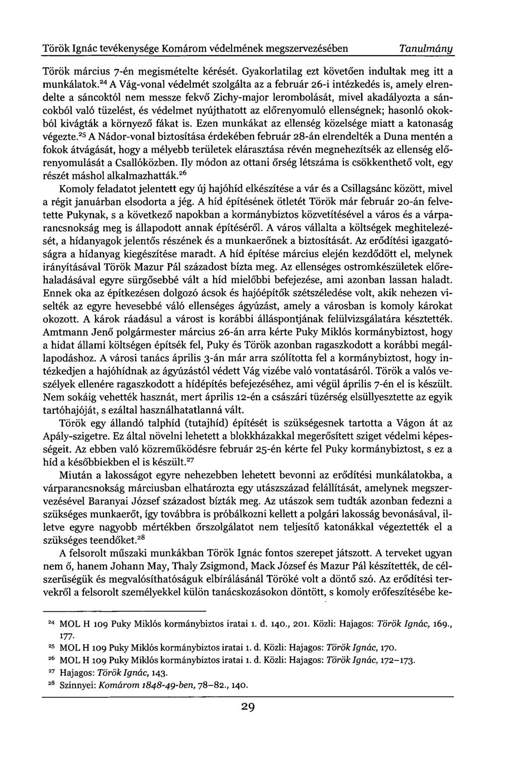 Török Ignác tevékenysége Komárom védelmének megszervezésében Tanulmány Török március 7-én megismételte kérését. Gyakorlatilag ezt követően indultak meg itt a munkálatok.