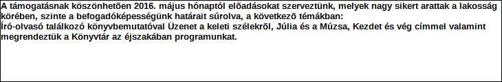 Támogatási program elnevezése: Támogató megnevezése: EZ-KI Előadás, Zene, Képzőművészet, irodalom programok, rendezvények szervezéséhez és lebonyolításához kapcsolódó költségek finanszírozása Kulturá