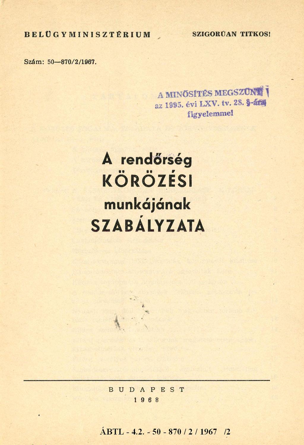 BELÜGYMINISZTÉRIUM SZIGORÚAN TITKOS! Szám: 50-870/2/1967.