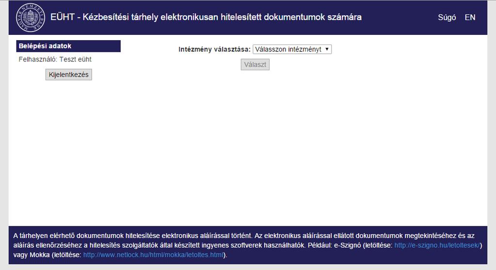 3.2. Intézmény kiválasztása Egy regisztrációval - akár ERA-s, akár ügyfélkapus regisztrációról van szó - több szolgáltatáshoz is hozzá lehet férni, illetve több intézményt is képviselhet a