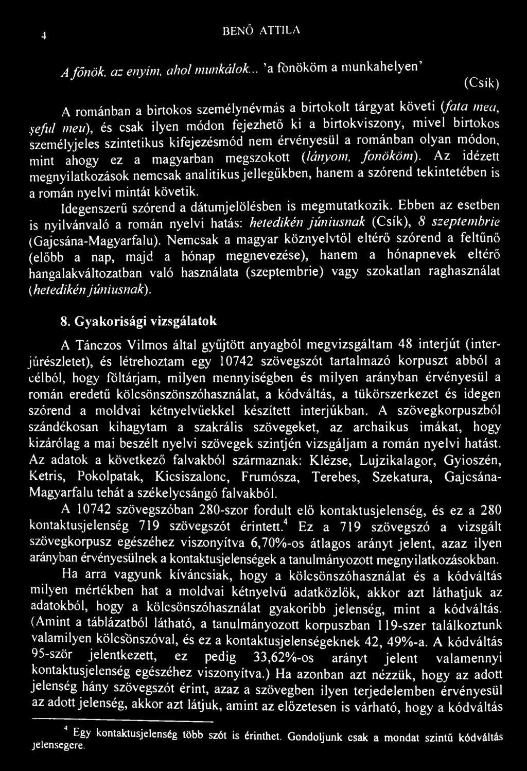 4 BENŐ ATTILA A főnök, az enyim, ahol munkálok.
