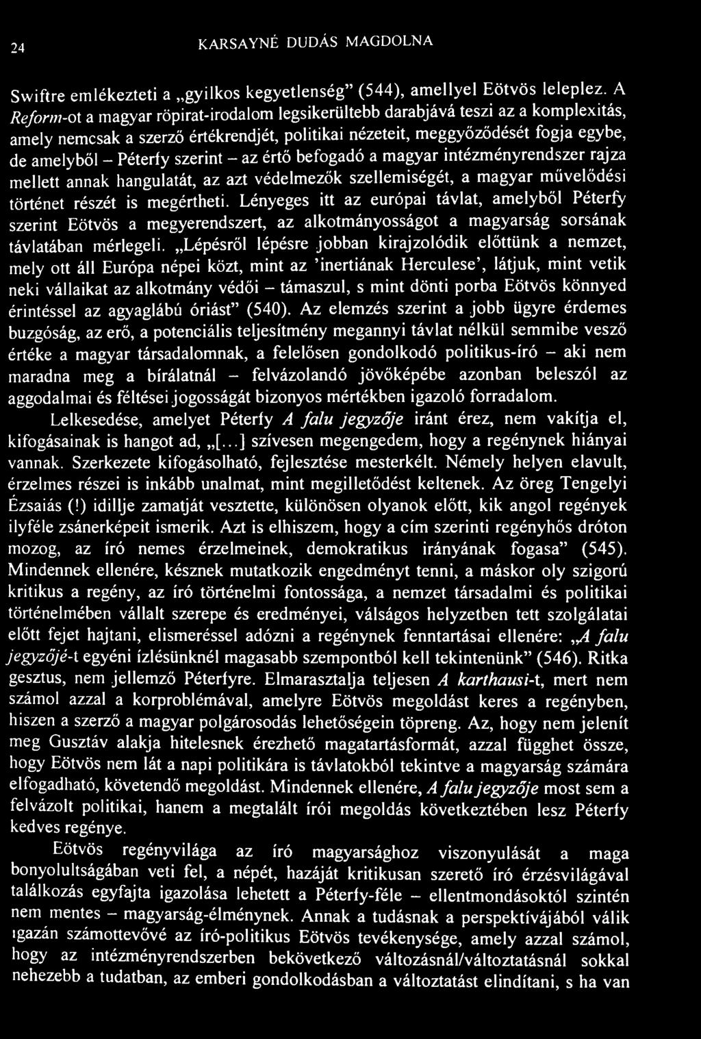 24 K.ARSAYNÉ DUDÁS MAGDOLNA Swiftre emlékezteti a gyilkos kegyetlenség" (544), amellyel Eötvös leleplez.