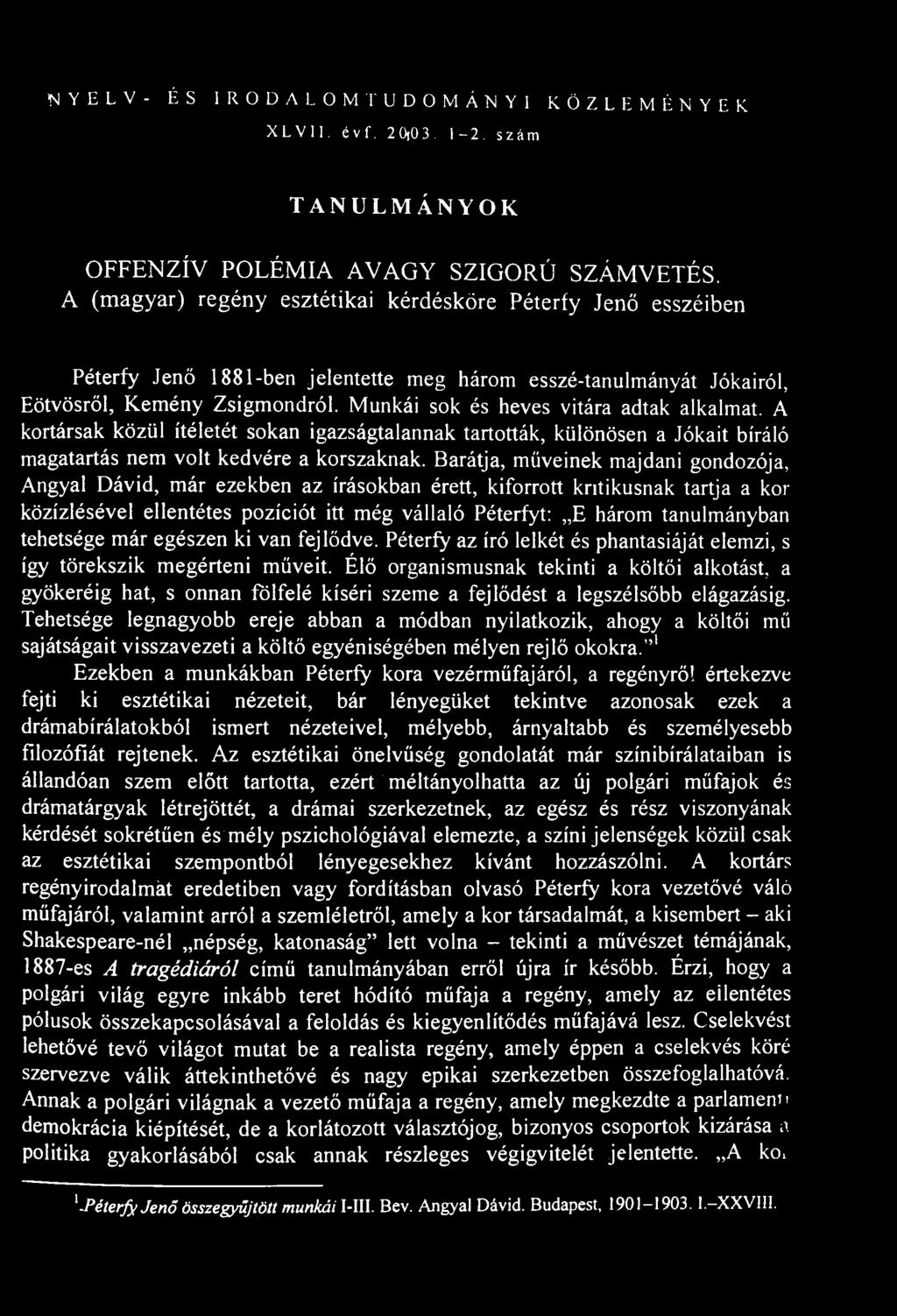 n y e l v - és i r o d a l o m t u d o m á n y i k ö z l e m é n y e k XLVII. évf. 20,03. 1-2. szám TANULMÁNYOK OFFENZÍV POLÉMIA AVAGY SZIGORÚ SZÁMVETÉS.