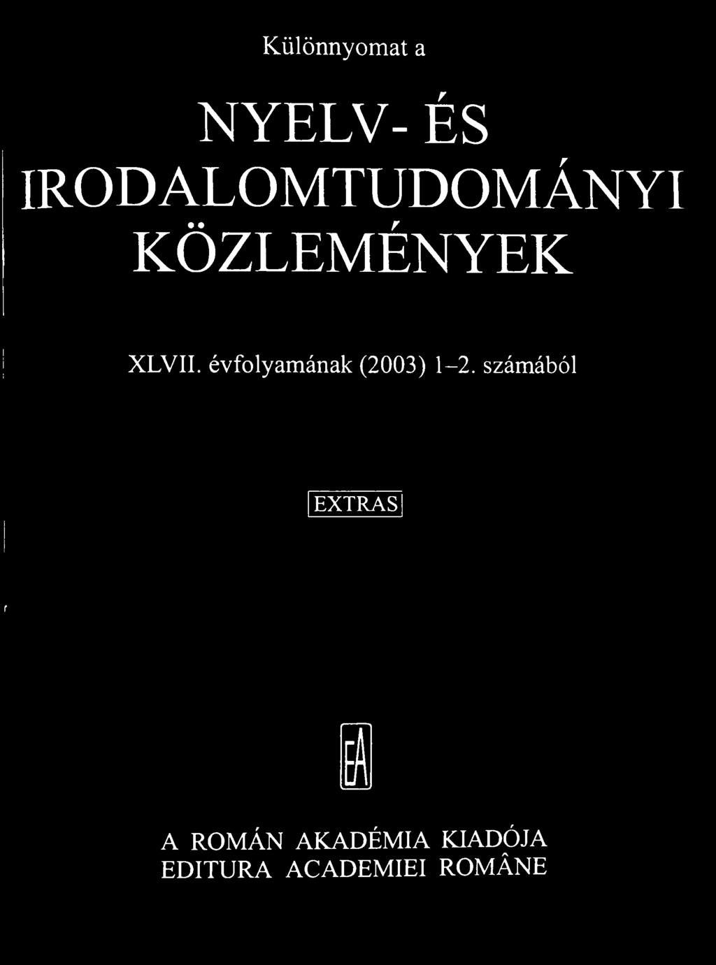 Különnyomat a NYELV- ÉS IRODALOMTUDOMÁNYI KÖZLEMÉNYEK I XLVII, évfolyamának