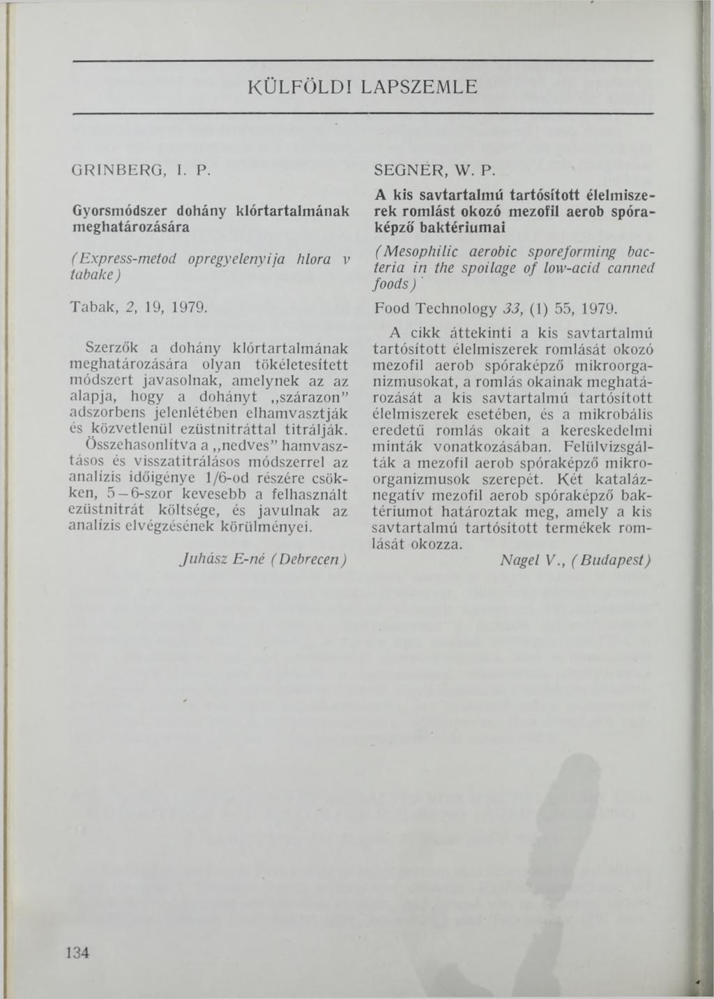 KÜLFÖLDI LAPSZEMLE GRINBERG, I. P. Gyorsmódszer dohány klórtartalmának meghatározására (Express-metod opregyelenyija klóra v tubake) Tabak, 2, 19, 1979.