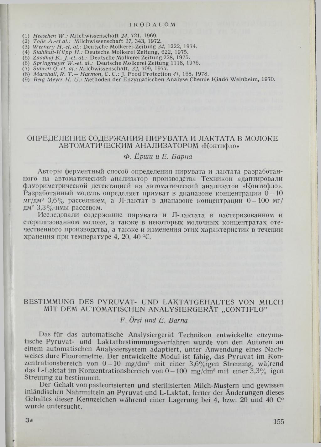 IRO DA LO M (1) Heeschen W.: M ilchwissenschaft 24, 721, 1969. (2) Tolle A.-et al.: M ilchwissenschaft 27, 343, 1972. (3) Wernery H.-et. al.: Deutsche M olkerei-zeitung 34, 1222, 1974.