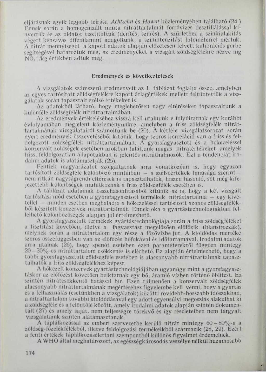 eljárásnak egyik legjobb leírása Achtzehn és Hawat közleményében található (24.
