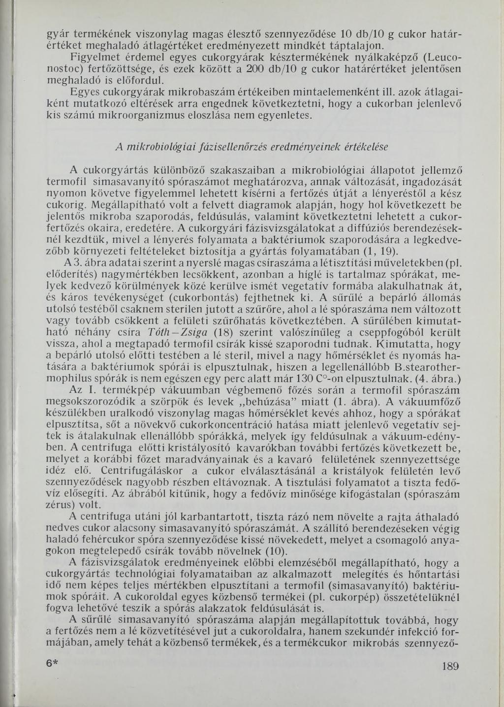 gyár termékének viszonylag magas élesztő szennyeződése 1 0 db/ 1 0 g cukor határértéket meghaladó átlagértéket eredményezett mindkét táptalajon.