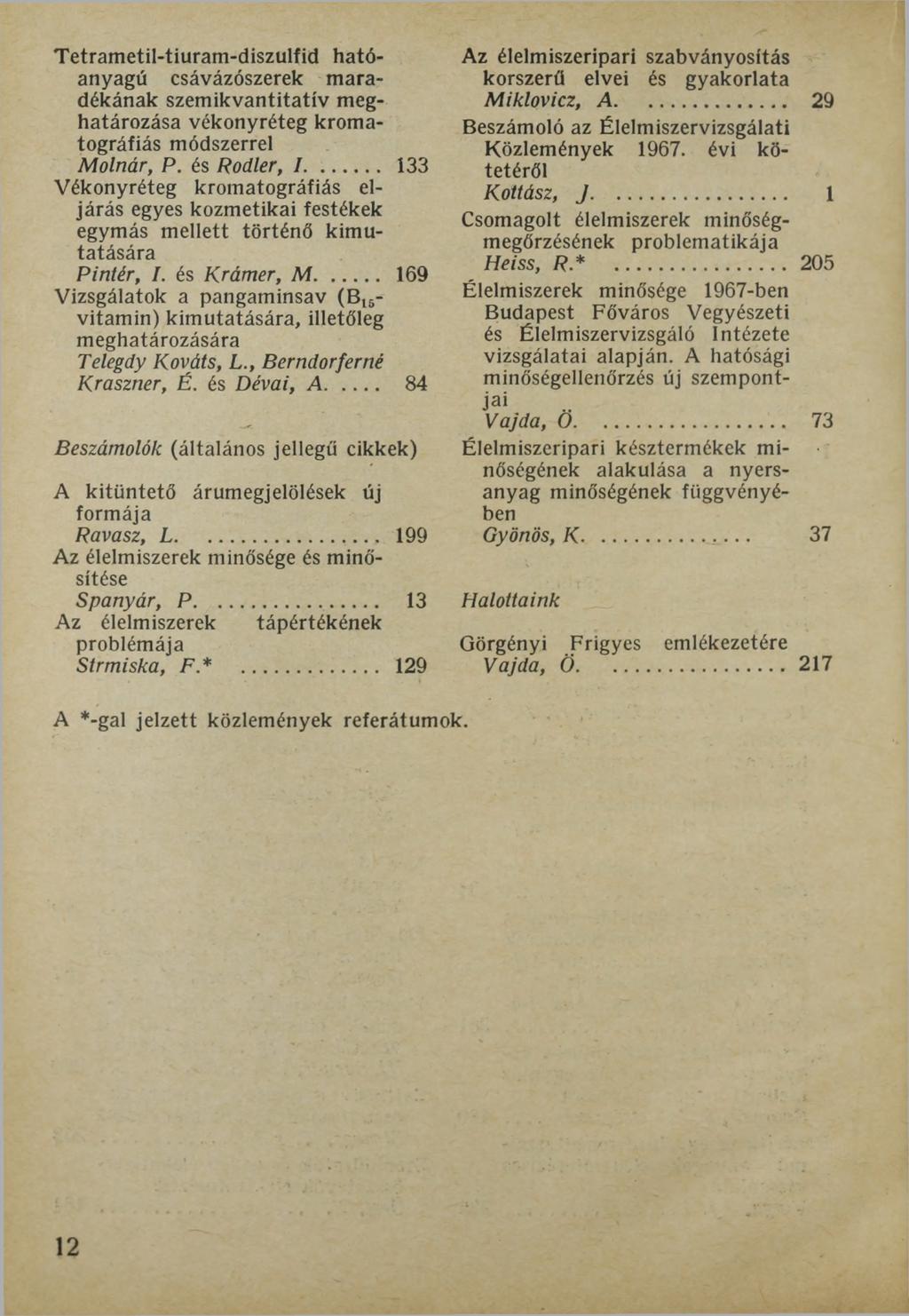 Tetrametil-tiuram-diszulfid hatóanyagú csávázószerek maradékának szemikvantitatív meghatározása vékonyréteg kromatográfiás módszerrel Molnár, P. és Rodler, 1.