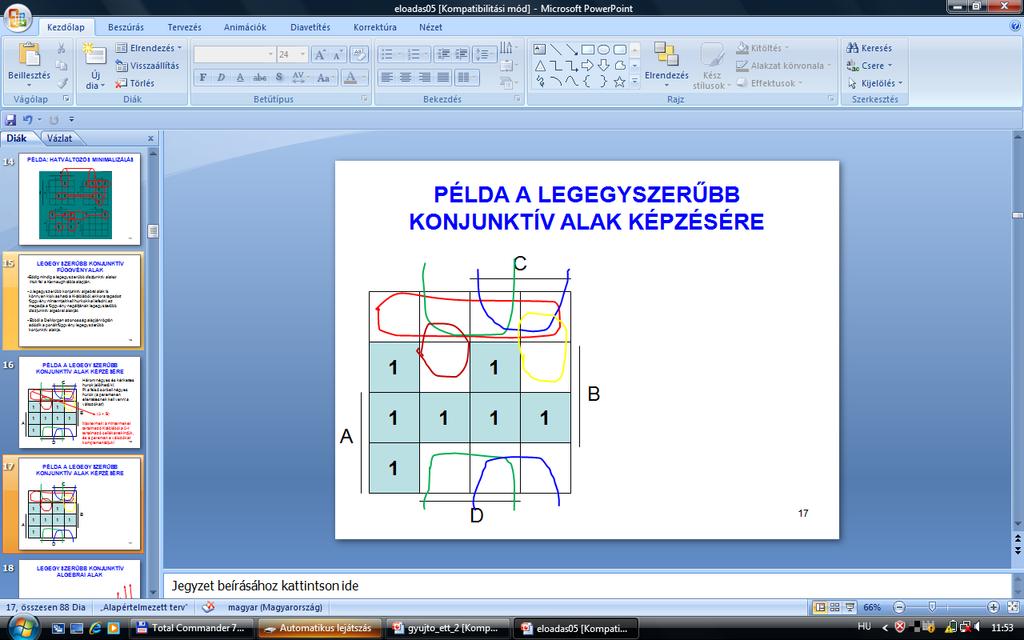 LEGEGYSZERŰBB KONJUNKTÍV ALGEBRAI ALAK F = A B + B D + A C D + A C D + B C F =