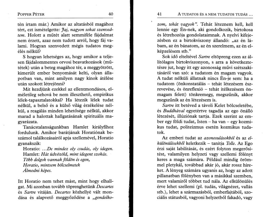P o pper P é t e r 40 tén írtam már.) Amikor az altatásból magához tért, ezt ismételgette: Ja j, nagyon sokat szenvedtem.