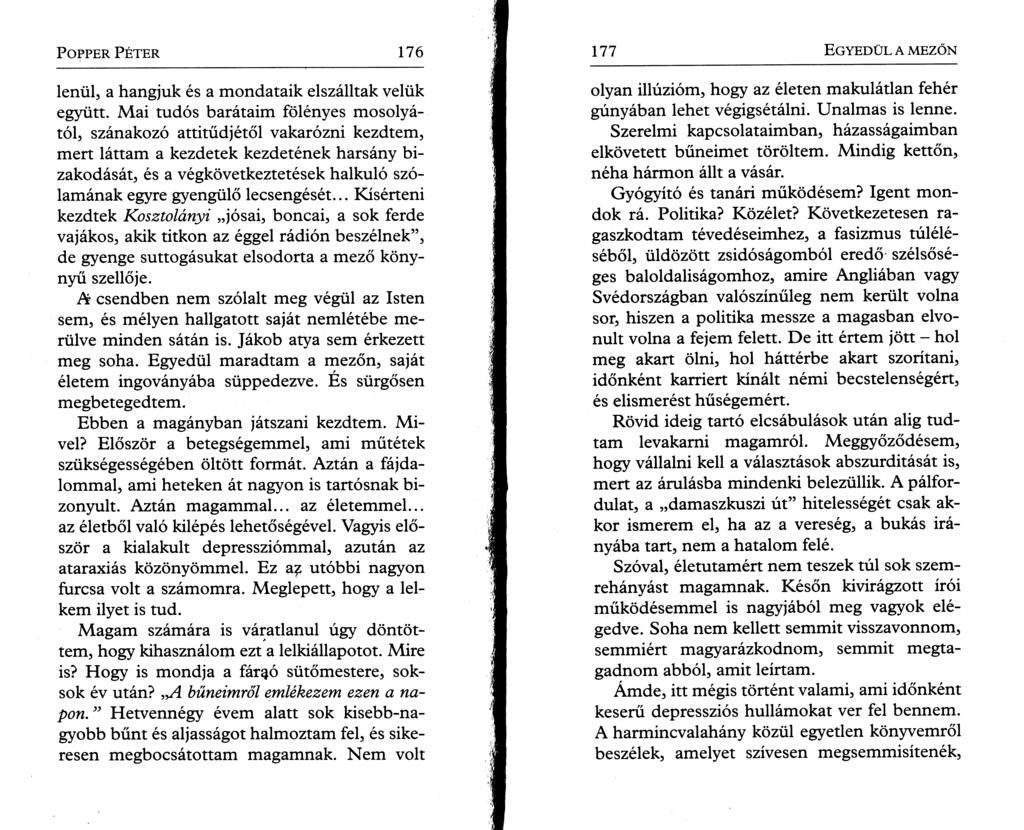 P o pper P é t e r 176 lenül, a hangjuk és a mondataik elszálltak velük együtt.