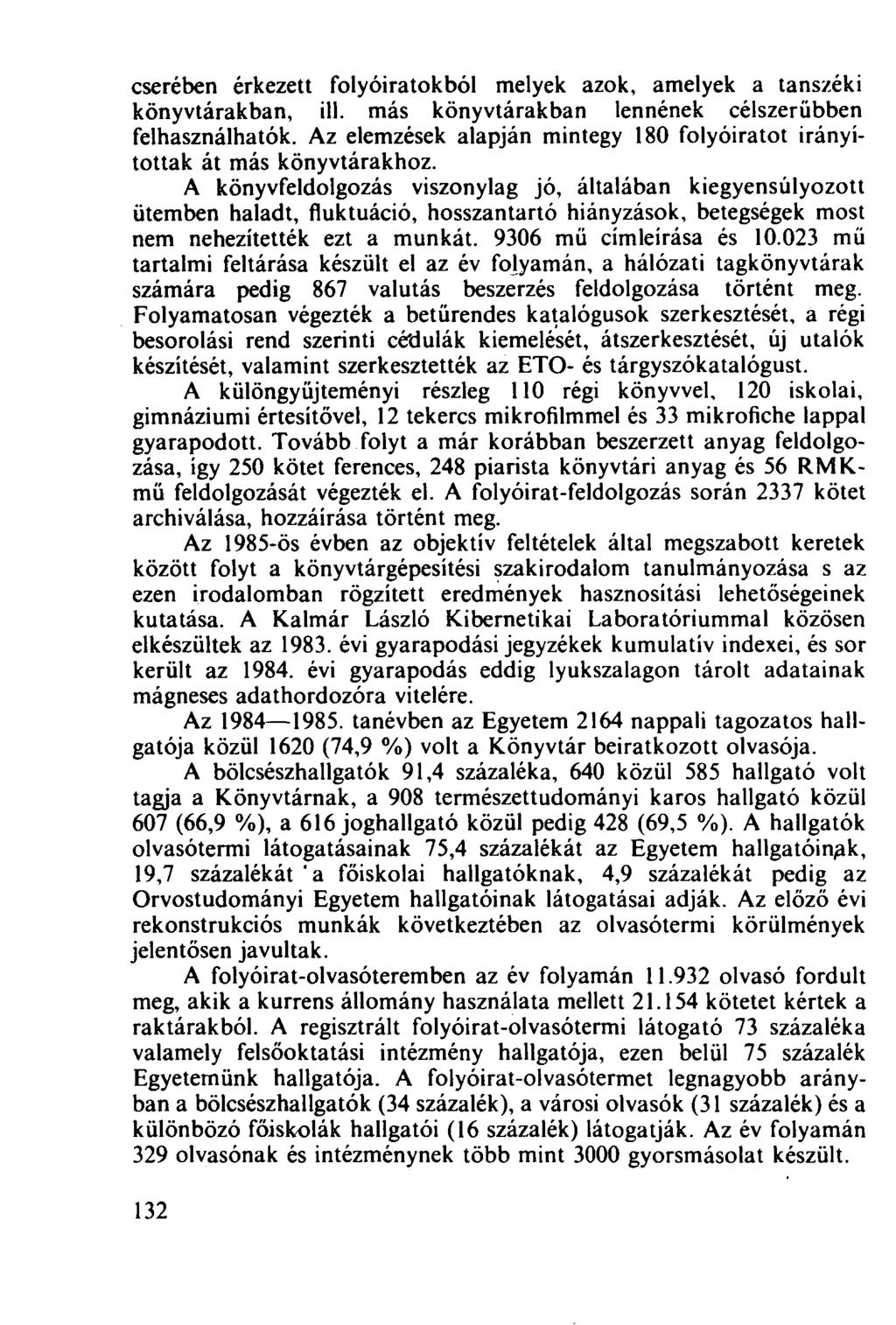 cserében érkezett folyóiratokból melyek azok, amelyek a tanszéki könyvtárakban, ill. más könyvtárakban lennének célszerűbben felhasználhatók.