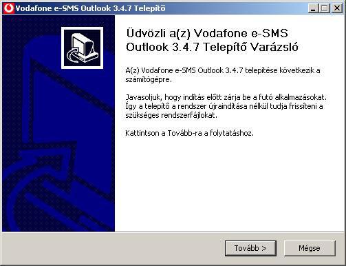 Bevezetés Köszönjük, hogy a Vodafone e-sms szoftvert választottad. A Vodafone e-sms a Microsoft Outlook program SMS funkciókkal történő bővítésére szolgál.