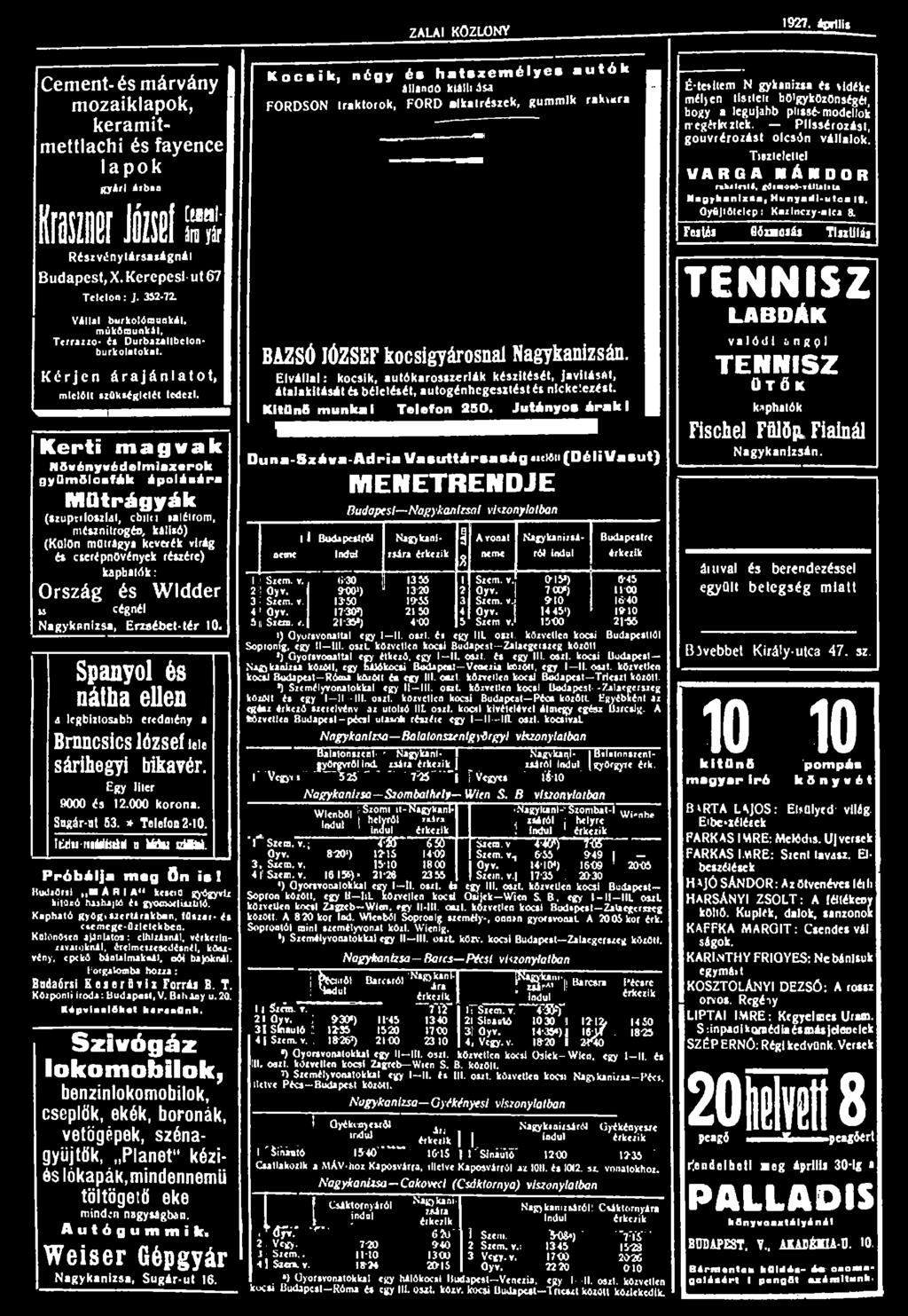ZALAI KÖZLÖNY 1927. április 104. Cement-és márvány mozaiklapok, keramitmettlachi és fayence lapok gyiri Árban tan M is Részvénytársaságnál Budapest, X. Kerepesi ut 67 Tcleton: J. 352-72.