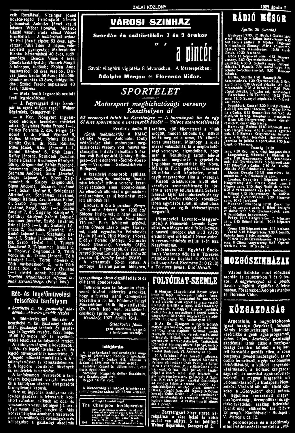 czik Rozáliával. Niczinger József kovács-segéd Felsórajkról Némclh Juliannával. Anholfer Jázsef vasuli lakatos Wéber Ilonával, M.hálecz László vasúti iroda aliiszt Vdcsel Erzsébettel.