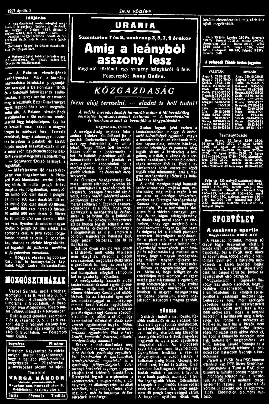 1927 április 21 ZALAI KÖZLÖNY 3 IMJ4ráa A nagyk.nlzml motcorolokiol megtiev.tó Jelentése: IMnleken a hjmttstk-,. Keggel 7 órnkot +126. ilitiillii 2 órakor +184, CJIIC 9 ómkor + I3ti.