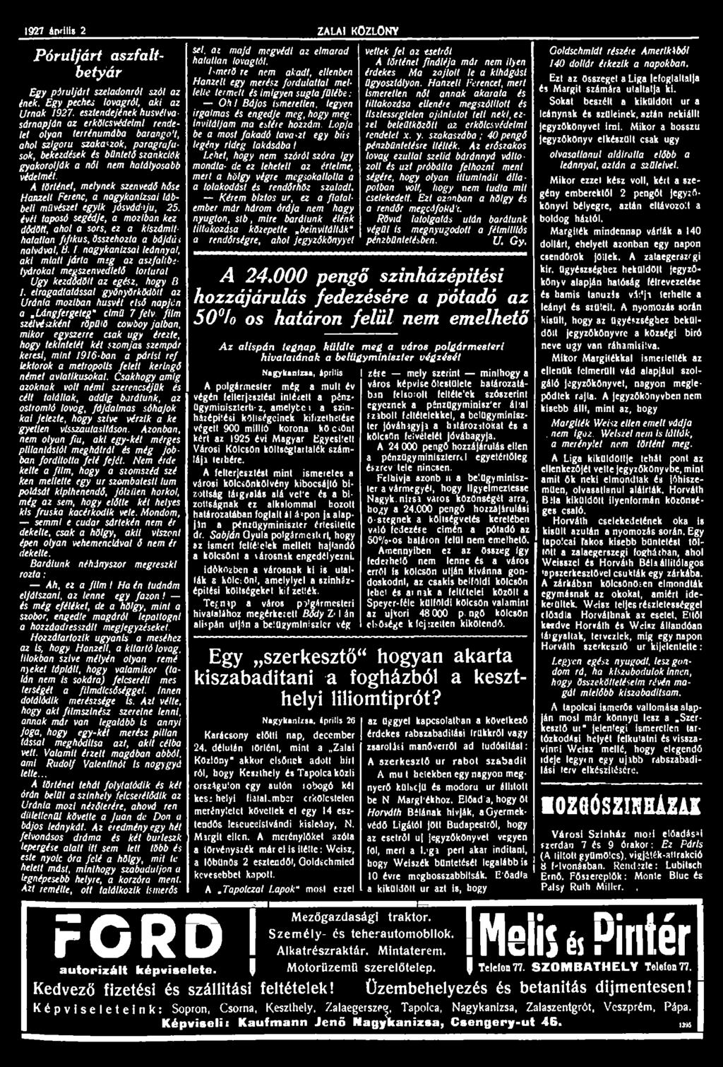 1927 április 21 ZALAI KÖZLÖNY 3 aszfalt- Póruljárt betyár Egy piruljdrt szeladonról szól az ének. Egy peches lovagról, aki az Urnák 1927.