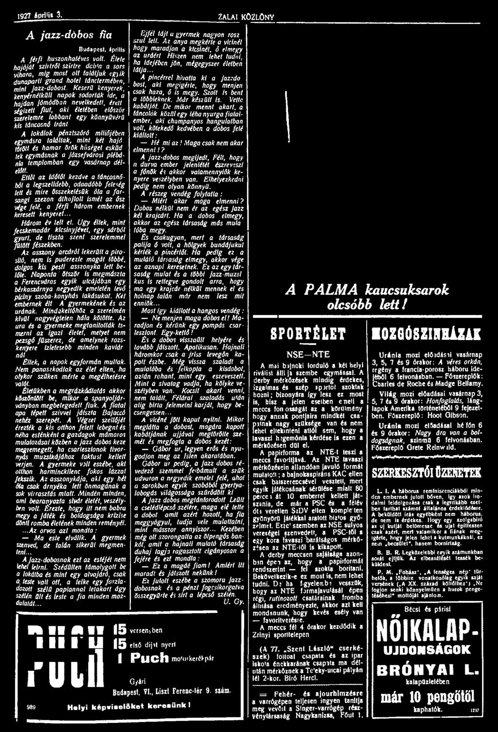 1927 3. ZALAI KÖZLÖNY A jazz-dóbos fia Budapc6t, április A férfi huszonhatéves volt.