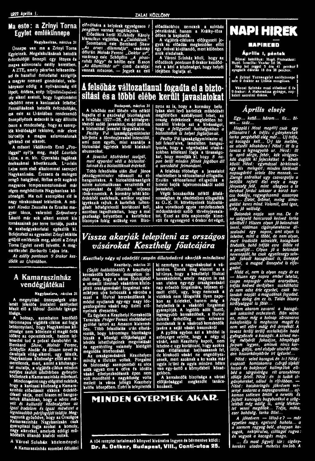 1927 április I. ZALAI KÖZLÖNY Ma este: a Zrínyi Torna Egylet emlékünnepe Nagykanizsa, mircius 31 Nagykanizsa,.