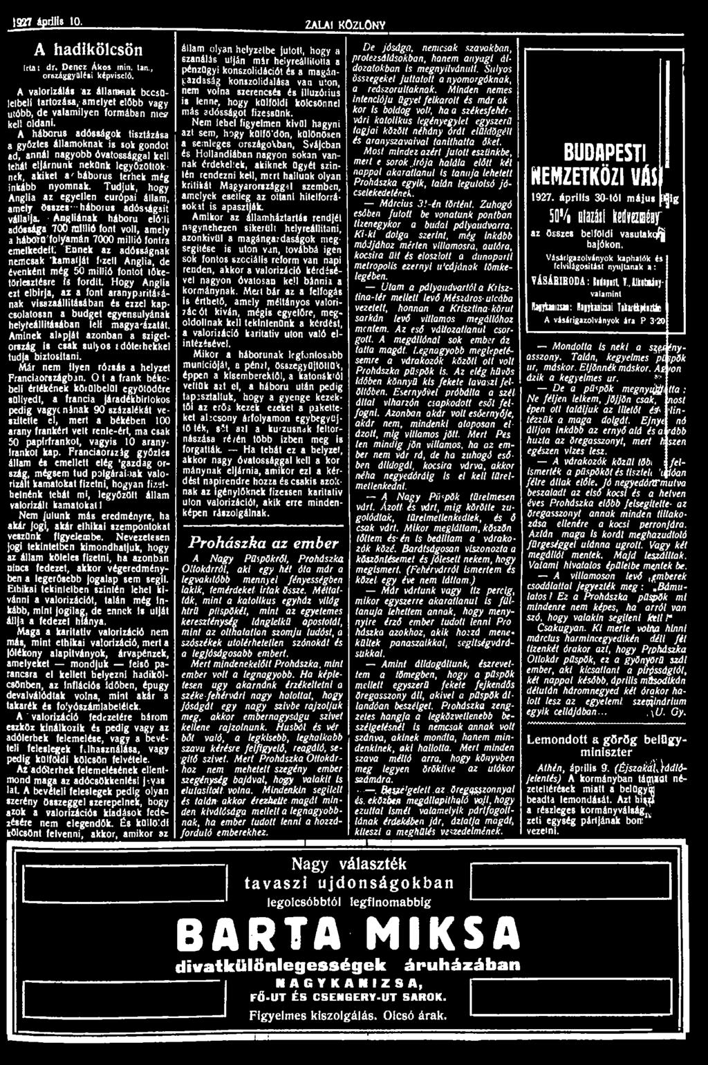 1327 április 10. ZALAI KÖZLÖNY A hadikölcsön Irta: dr. Denez Ákos min. tan., országgyűlési képviselő.