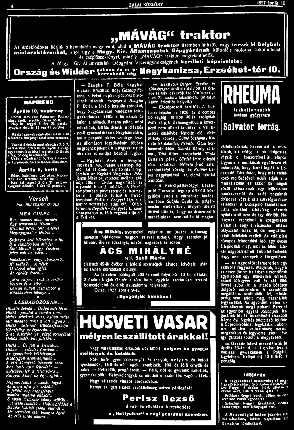 4 ZALAI KÖZLÖNY 1927 április 10 IVIÁVÁG" traktor Az íideklődökel kérjük n bemutatón megjelenni, ahol «, IWAVÁG traktor üzemben 'á^lö vagy ker^ék fel hel,hel. mintaraktárunkat, sltpl ugy a Magy. Kir.