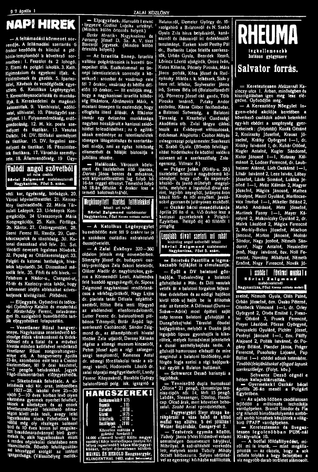 1927 április 21 NAP8 HIREK A feltámadási körmenet sorrendje. A iellámadási szertartás ti órakor kezdődik és kiindul a plébánia-templomból a következő sorrendben: I. Feszület és 2 lobogó. 2. Elemi és polgári Í6kolák.