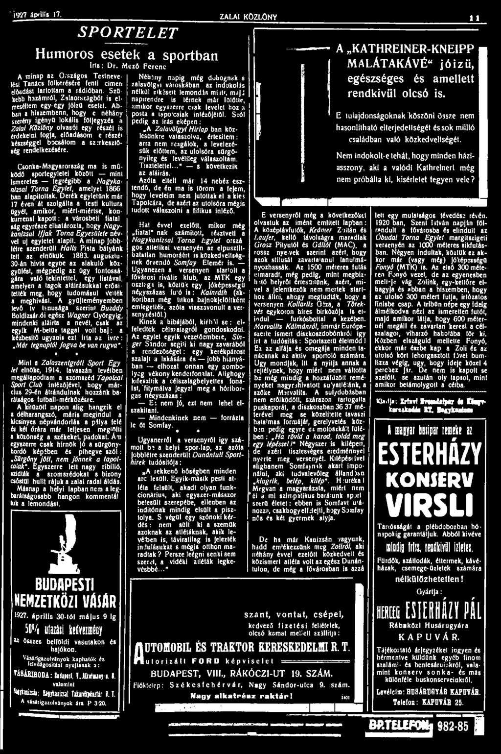 ' i<327 április 17. ZALAI KÖZLÖNY 1 1 SPORTELET Humoros esetek a sportban Irta: Dr.