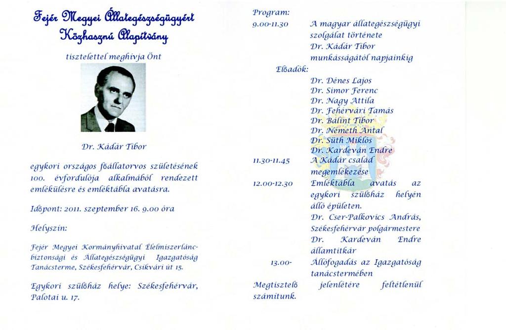 I. AZ ORSZÁGOS ÁLLATEGÉSZSÉGÜGYI INTÉZET öntött betűk emlékeztetik majd az utókort, hogy az emléktáblát a Baromfiegészségügyi Társaság állította.