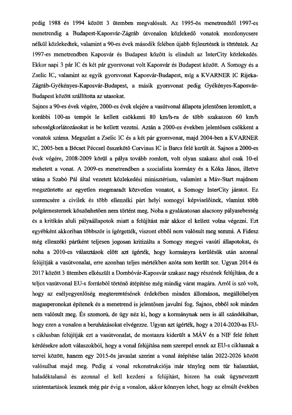 pedig 1988 és 1994 között 3 ütemben megvalósult.