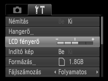 A kijelző fényerejének megváltoztatása A kijelző fényereje kétféle módon változtatható meg. A menü használata A l gomb használata Jelenítse meg a menüt. Nyomja meg a n gombot.