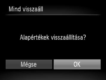 Állítsa vissza a beállításokat. Válassza az [OK] lehetőséget a qr gombokkal, majd nyomja meg a m gombot. Ezzel visszaállítja a fényképezőgép alapértelmezett beállításait.