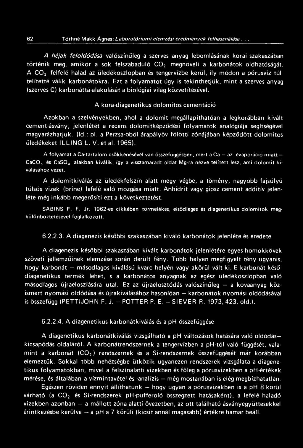 A C 02 felfelé halad az üledékoszlopban és tengervízbe kerül, ily módon a pórusvíz túl telítetté válik karbonátokra.
