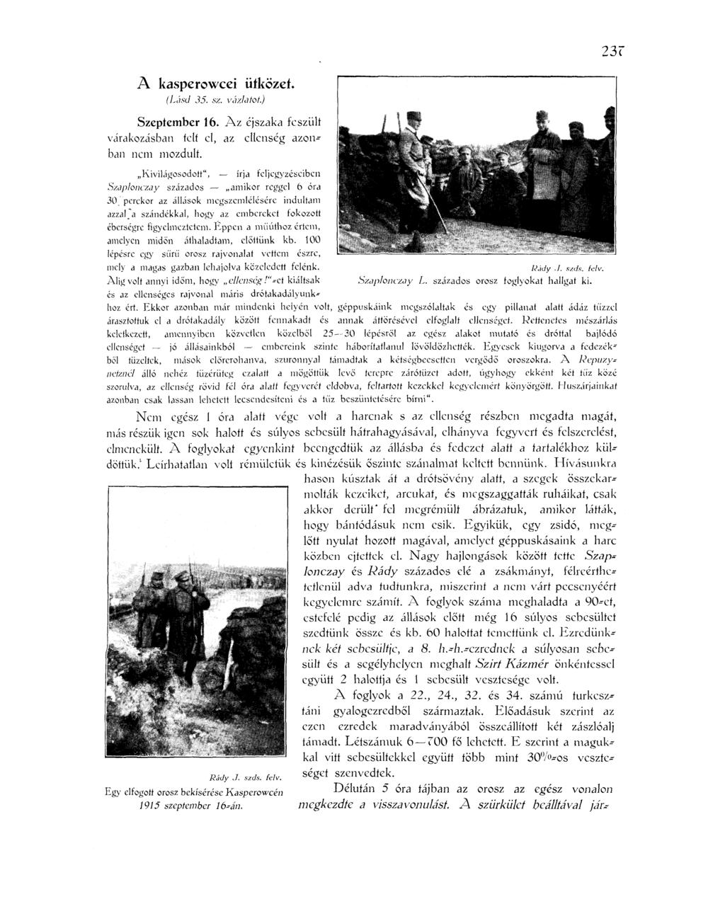 23T A kasperowcei ütközet. (Lásd 35. sz. vázlatot.) Szeptember 16. Az éjszaka feszült várakozásban feli cl, az ellenség azonban nem mozdult.
