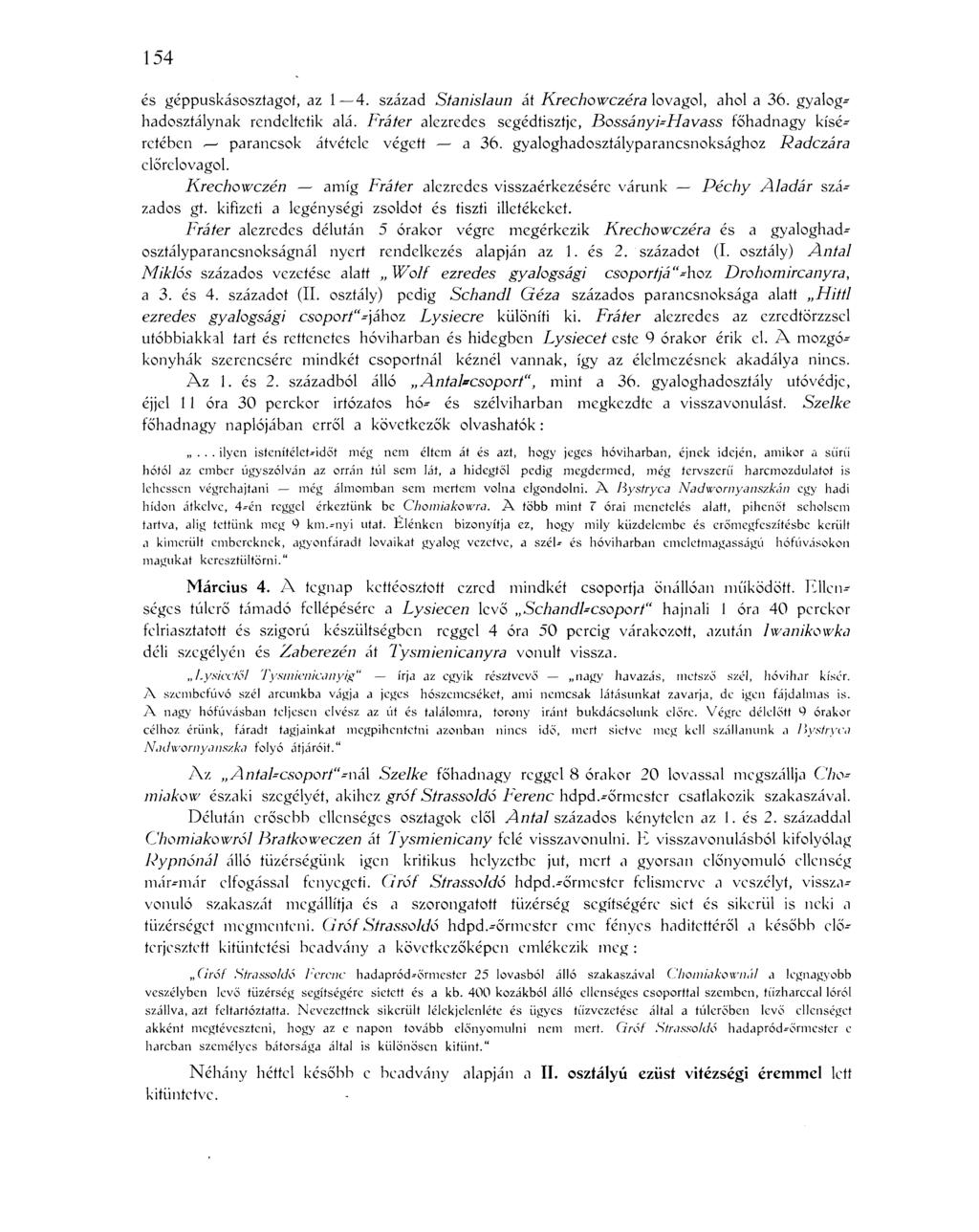 154 és géppuskásosztagot, az 1 4. század Síanislaun át Krechowczéra lovagol, ahol a 36. gyaloghadosztálynak rendeltetik alá.