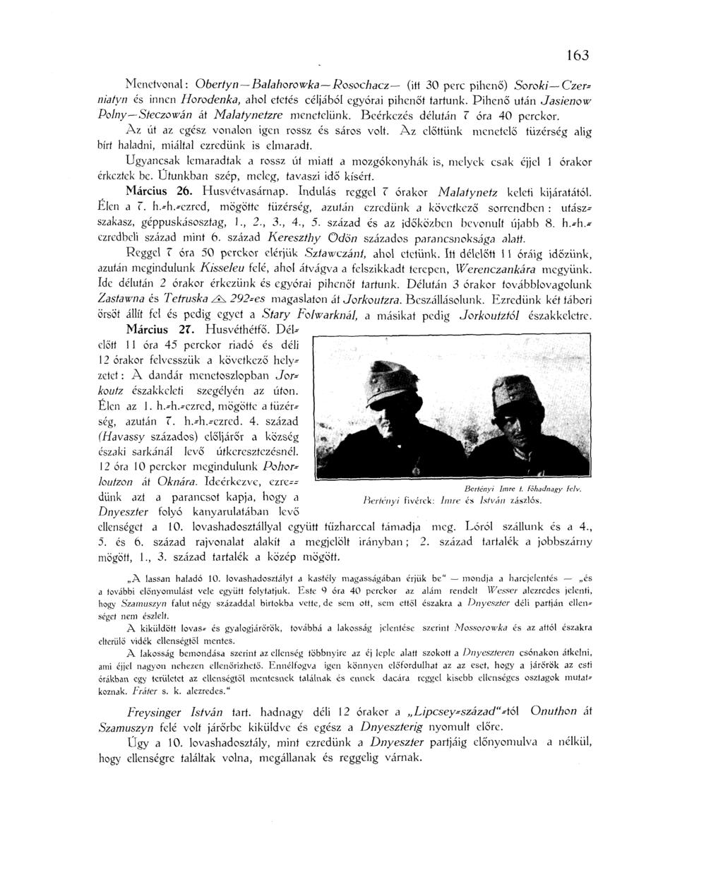 163 Menetvonal: Obertyn Balahorowka Rosochacz (itt 30 perc pihenő) Soroki Czerniatyn és innen Horodenka, ahol etetés céljából egyórai pihenőt tartunk.